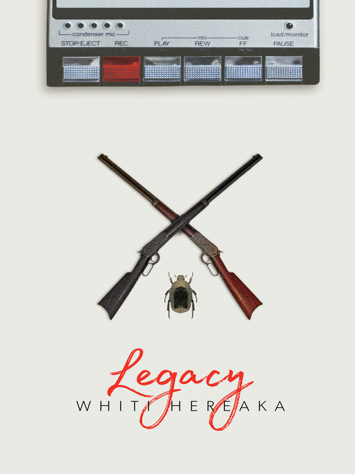Title details for Legacy by Whiti Hereaka - Available